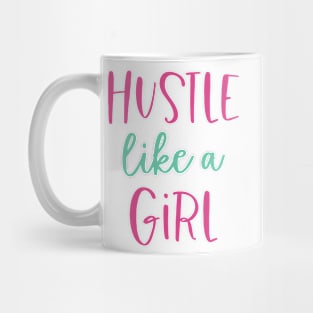 Hustle Like a Girl Mug